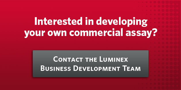 Interested in developing your own commercial assay? Contact the Luminex Business Development team. 