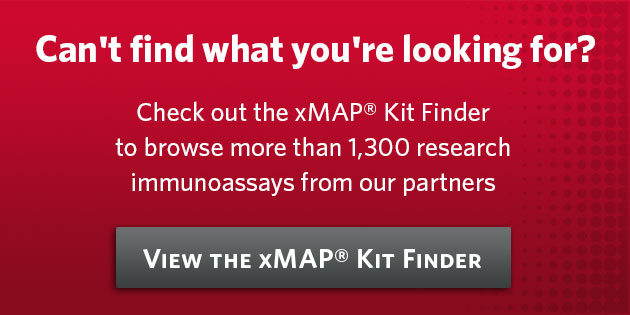 Can't find what you're looking for? Check out the xMAP® Kit Finder to browse more than 1,300 research immunoassays from our Partners