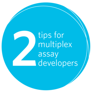 2 Tips for multiplex assay developers