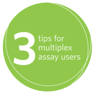 3 tips for multiplex assay users